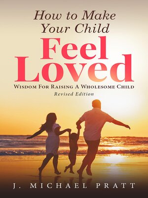 cover image of How to Make Your Child Feel Loved